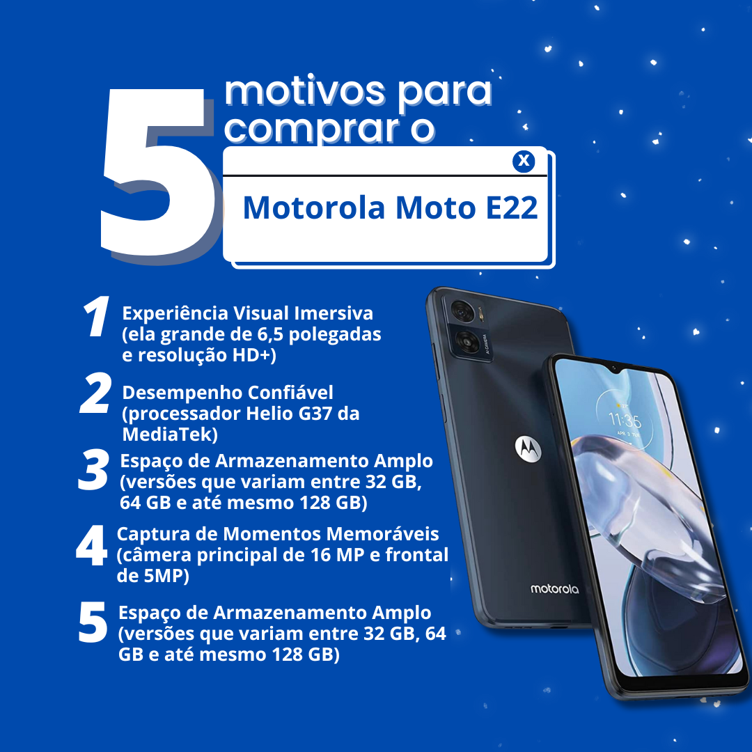 5 motivos comprar o Moto E22