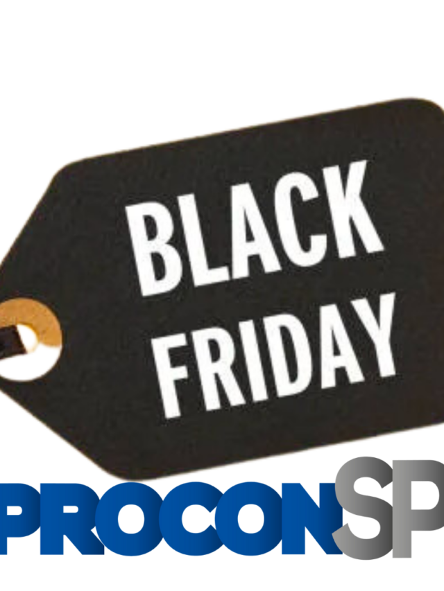 Fique alerta nesta Black Friday! O Procon revela 78 lojas suspeitas